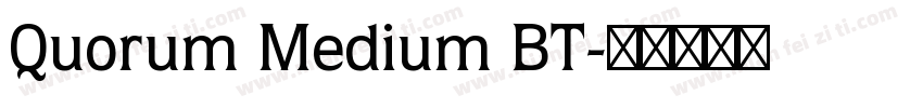 Quorum Medium BT字体转换